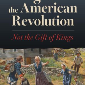 Book: Hingham in the American of Revolution: Not the Gift of Kings
